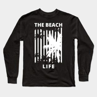 The Beach Life. Summertime, Fun Time. Fun Summer, Beach, Sand, Surf Retro Vintage Design. Long Sleeve T-Shirt